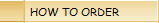 HOW TO ORDER