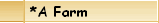 *A Farm